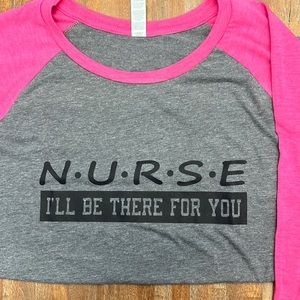 NURSING BASEBALL TEE "I'll Be There for You"